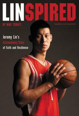 Linspired: Jeremy Lin's Extraordinary Story of Faith and Resilience by Mike Yorkey