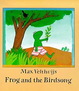 Frog and the Birdsong by Max Velthuijs