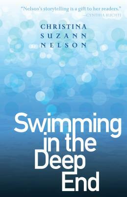 Swimming in the Deep End by Christina Suzann Nelson