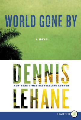 World Gone by by Dennis Lehane