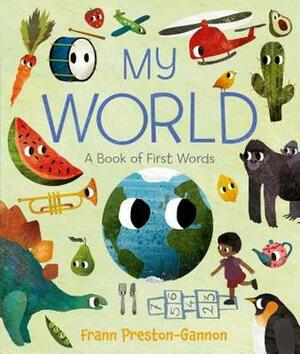 My World: A Book of First Words by Frann Preston-Gannon