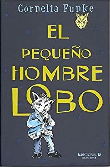 El pequeño hombre lobo by Cornelia Funke