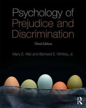 Psychology of Prejudice and Discrimination by Mary E. Kite, Bernard E. Whitley Jr.