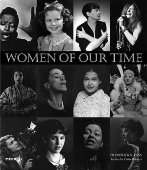 Women of Our Time: An Album of Twentieth-Century Photographs by Smithsonian National Portrait Gallery, Marc Pachter, Frederick S. Voss, National Portrait Gallery, Cokie Roberts