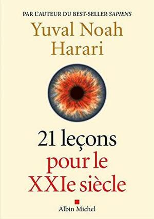 21 lecons pour le XXIe siecle by Yuval Noah Harari