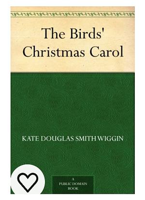 The Birds' Christmas Carol by Kate Douglas Wiggin