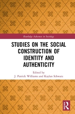 Studies on the Social Construction of Identity and Authenticity by 