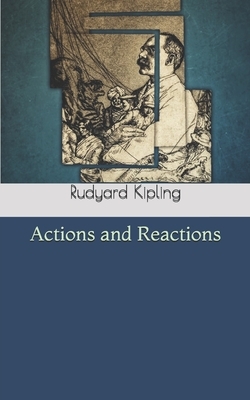 Actions and Reactions by Rudyard Kipling