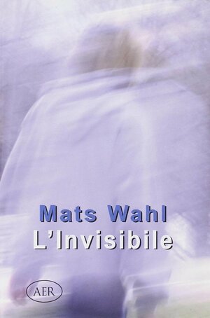 L'invisibile by Mats Wahl