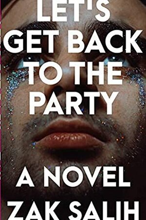 Let's Get Back to the Party by Zak Salih