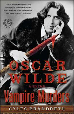 Oscar Wilde and the Vampire Murders: A Mystery by Gyles Brandreth