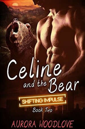 Celine and the Bear by Aurora Woodlove