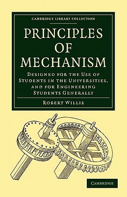 Principles of Mechanism by Robert Willis