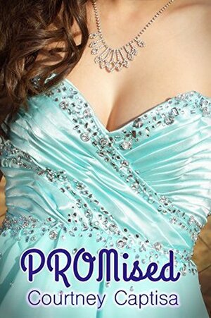 PROMised: Transformed Into a Girl for Prom (Modern TG Classics) by Courtney Captisa, Mindi Harris