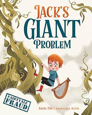 Jack's Giant Problem by Katie Pye