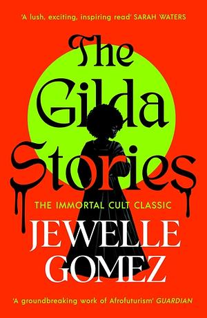 The Gilda Stories: The immortal cult classic by Jewelle Gomez