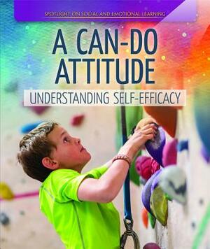 A Can-Do Attitude: Understanding Self-Efficacy by Caitie McAneney