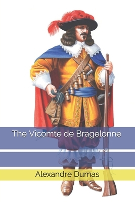 The Vicomte de Bragelonne by Alexandre Dumas