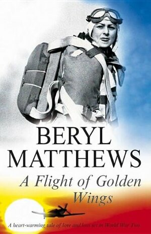 A Flight of Golden Wings by Beryl Matthews