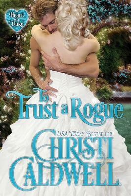To Trust a Rogue by Christi Caldwell