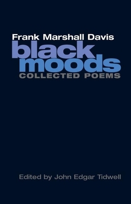 Black Moods: Collected Poems by Frank Marshall Davis