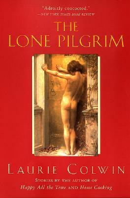 The Lone Pilgrim by Laurie Colwin