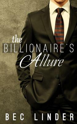 The Billionaire's Allure by Bec Linder