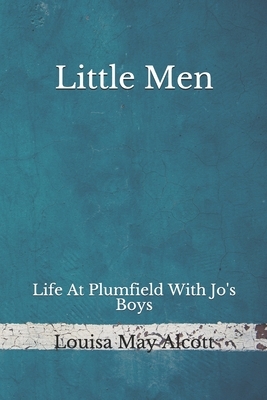 Little Men: Life At Plumfield With Jo's Boys (Aberdeen Classics Collection) by Louisa May Alcott