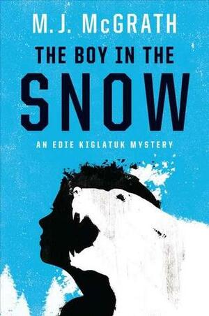 The Boy in the Snow by M.J. McGrath