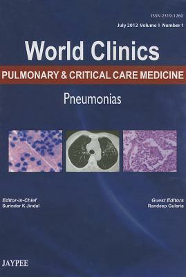 World Clinics: Pulmonary and Critical Care Medicine, Volume 1: Pneumonias by Surinder K. Jindal, Randeep Guleria