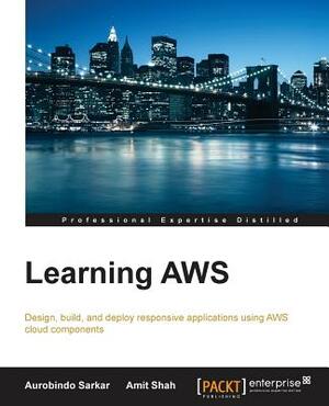 Learning AWS by Amit Shah, Aurobindo Sarkar