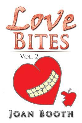 Love Bites: Vol. 2 by Joan Booth