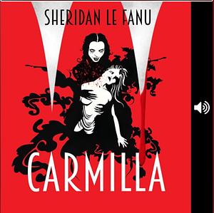 Carmilla by J. Sheridan Le Fanu