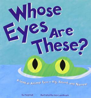 Whose Eyes Are These? by Peg Hall