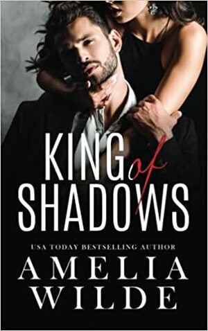 King of Shadows by Amelia Wilde