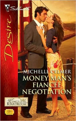 Money Man's Fiancée Negotiation by Michelle Celmer
