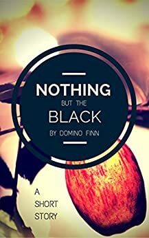 Nothing but the Black by Domino Finn