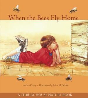 When the Bees Fly Home by Andrea Cheng