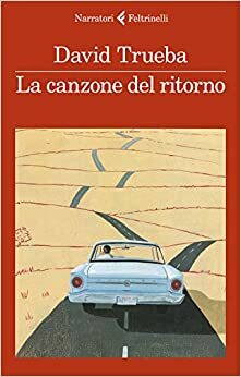 La canzone del ritorno by David Trueba