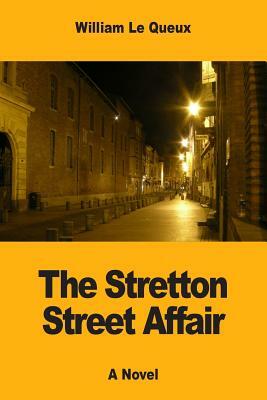 The Stretton Street Affair by William Le Queux