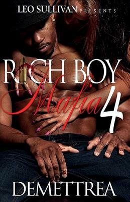 Rich Boy Mafia 4 by Demettrea