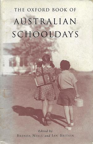 The Oxford Book of Australian Schooldays by Brenda Niall