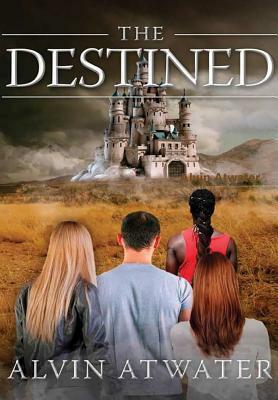 The Destined by Alvin Atwater