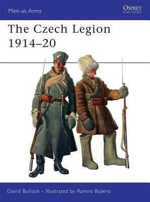 The Czech Legion, 1914-20 by David Bullock
