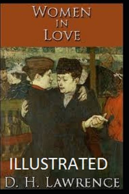 Women in Love Illustrated by D.H. Lawrence