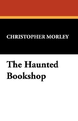 The Haunted Bookshop by Christopher Morley