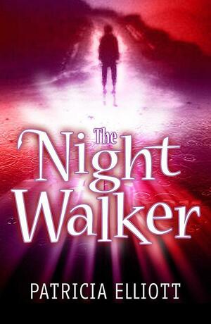 The Night Walker by Patricia Elliott