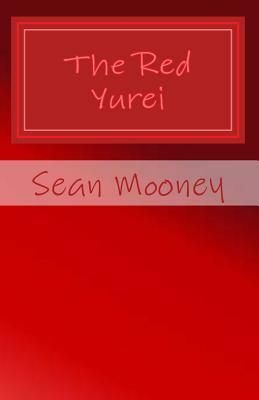 The Red Yurei by Sean Mooney