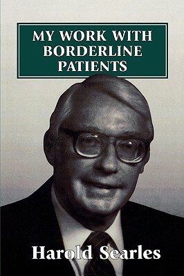 My Work With Borderline Patients by Harold F. Searles