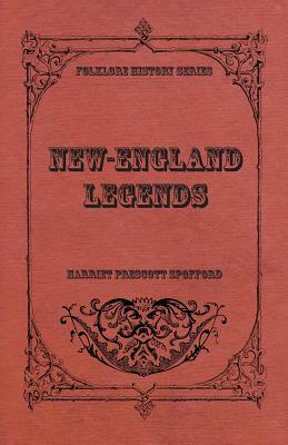 New-England Legends by Harriet Prescott Spofford